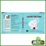Cucina che Cura - ricette e rimedi per guarire le malattie che affliggono la società moderna